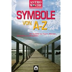 Symbole von A bis Z. Alle Symbole aus Traum, Märchen, Geschichte und Alltagsleben (Gebundene Ausgabe)