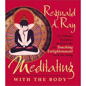 Meditating with the Body - Reginald A. Ray