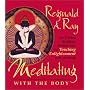 Meditating with the Body: Six Tibetan Buddhist Meditations for Touching Enlightenment with the Body