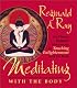 Meditating with the Body: Six Tibetan Buddhist Meditations for Touching Enlightenment with the Body