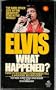 Elvis: What Happened?