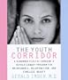 The Youth Corridor: A Renowned Plastic Surgeon's Revolutionary Program for Maintenance, Rejuvenation, and Timeless Beauty