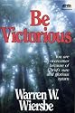 Be Victorious (Revelation): In Christ You Are an Overcomer (The BE Series Commentary)