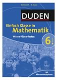 Duden Einfach Klasse in Mathematik. 6. Klasse: Wissen - Üben - Testen