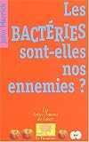 Les bact�ries sont-elles nos ennemies ?