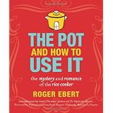 ThePotandHowtoUseIt:TheMysteryandRomanceoftheRiceCooker