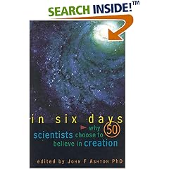 In Six Days : Why 50 Scientists Choose to Believe in Creation