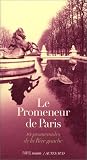 Le promeneur de Paris : 10 promenades de la rive gauche