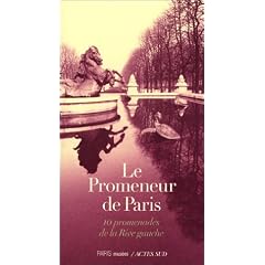 Le promeneur de Paris : 10 promenades de la rive gauche