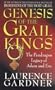 Genesis Of The Grail Kings - The Explosive Story Of Genetic Cloning And The Ancient Bloodline Of Jesus