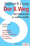 Der 8 - Weg: Mit Effektivit&auml;t zu wahrer Gr&ouml;&szlig;e - Stephen R. Covey