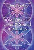 Homeopathic Color and Sound Remedies, Rev