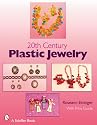 20th Century Plastic Jewelry (Schiffer Book for Collectors)