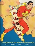 Shazam!: The Golden Age of the World s Mightiest Mortal