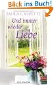 Und immer wieder Liebe: Roman