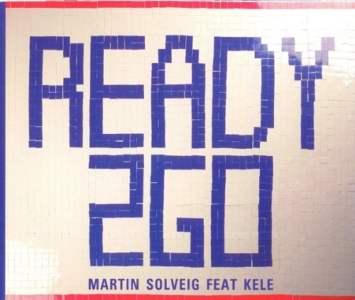 Martin Solveig - Ready 2 Go (featuring Kele) Lyrics - Zortam Music