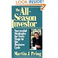 The All-Season Investor: Successful Strategies for Every Stage in the Business Cycle by Martin J. Pring