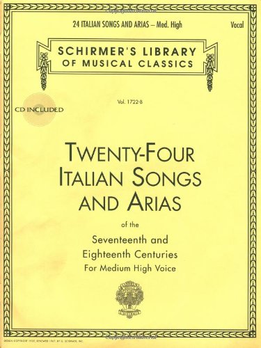 Twenty-four Italian Songs and Arias of the Seventeenth and Eighteenth Centuries: For Medium High Voice