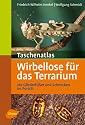 Taschenatlas Wirbellose für das Terrarium: 180 Gliederfüßer und Schnecken im Porträt