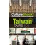 Taiwan (Cultureshock!) (Cultureshock Taiwan: A Survival Guide to Customs & Etiquette)