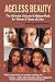 Ageless Beauty The Ultimate Skincare and Makeup Guide for Women and Teens of Color