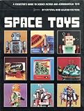 Space Toys: A Collector's Guide to Science Fiction and Astrological Toys