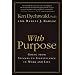 With Purpose: Going from Success to Significance in Work and Life