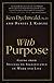 With Purpose: Going from Success to Significance in Work and Life