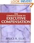 The Complete Guide to Executive Compensation