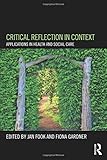 Critical reflection in context : applications in health and social care