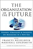 The organization of the future 2 : visions, strategies, and insights on managing in a new era