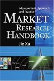 Market Research Handbook: Measurement, Approach and Practice