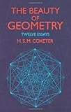 The Beauty of Geometry: Twelve Essays (Dover Books on Mathematics)