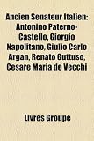 Produkt-Bild: Ancien Snateur Italien: Antonino Patern-Castello, Giorgio Napolitano, Giulio Carlo Argan, Renato Guttuso, Cesare Maria de Vecchi