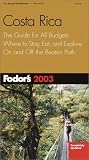 Fodor's Costa Rica 2003: The Guide for All Budgets, Where to Stay, Eat, and Explore On and Off the Beaten Path (Fodor's Gold Guides)
