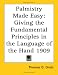Book Palmistry Made Easy: Giving the Fundamental Principles in the Language of the Hand 1909