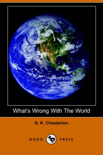 What s Wrong With The World (Dodo Press)