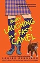 Away Laughing on a Fast Camel: Even More Confessions of Georgia Nicolson