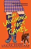 Away Laughing on a Fast Camel : Even More Confessions of Georgia Nicolson (Confessions of Georgia Nicolson)