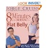 8 Minutes in the Morning to a Flat Belly: Lose Up to 6 Inches in Less Than 4 Weeks--Guaranteed!