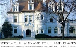 Westmoreland and Portland Places: The History and Architecture of Americas Premier Private Streets 1888-1988
