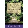 Finding God When Life's Not Fair: Surviving Soul-Shakers and Aftershocks
