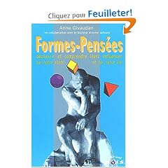 Formes-Pens�es - D�couvrir et comprendre leurs influences sur notre sant� et sur notre vie, Tome 1