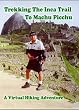 Trekking The Inca Trail To Machu Picchu DVD VIDEO