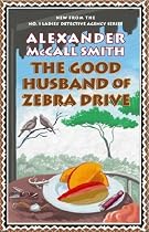The Good Husband of Zebra Drive (No 1 Ladies Detective Agency 8)