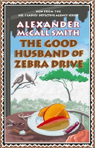 The Good Husband of Zebra Drive (No 1 Ladies Detective Agency 8)