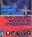 How to Design and Build the Coolest Website in Cyberspace
