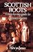 Scottish Roots: Step-by-Step...