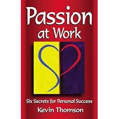 Passion at Work: Six Secrets for Personal Success