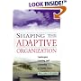 Shaping the Adaptive Organization: Landscapes, Learning, and Leadership in Volatile Times
